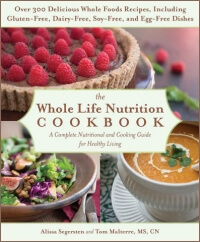 Cookbook by Tom Malterre and Alissa Segersten - The Whole Life Nutrition Cookbook image