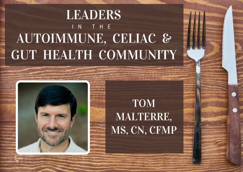 Tom Malterre - a leader in the Gluten Free, Celiac and Gut Health Community